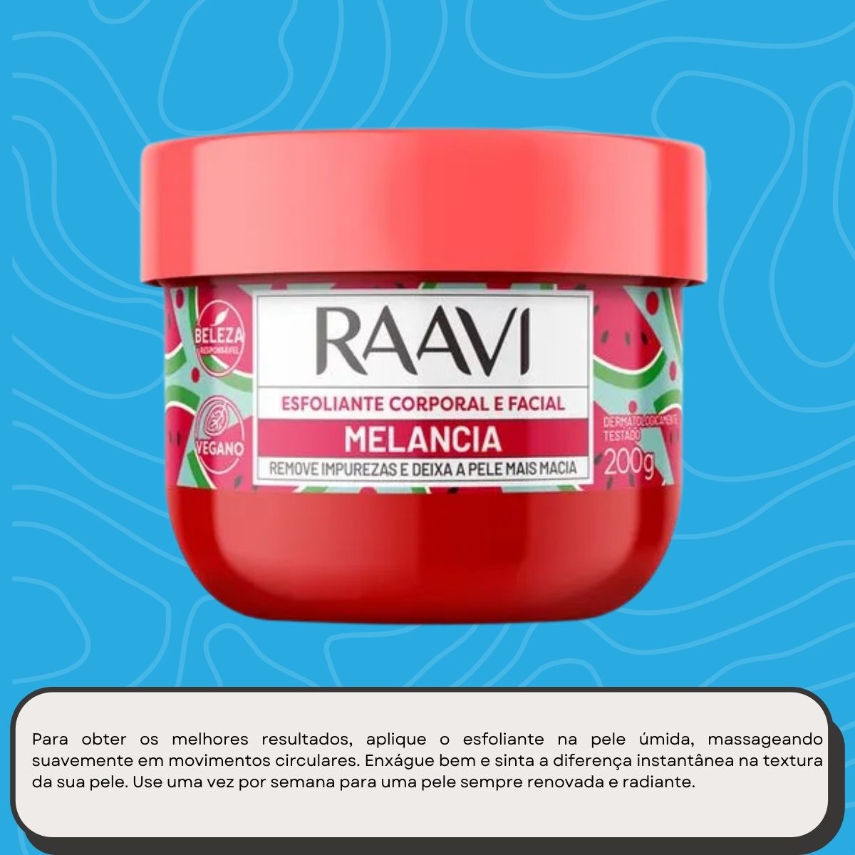 Esfoliante Raavi Creme Corporal e Facial Melancia 200g