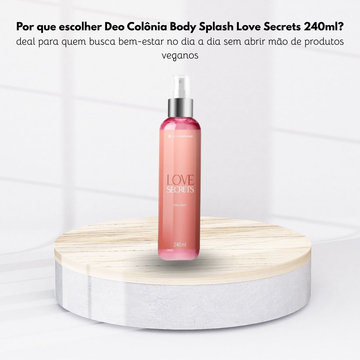 Body Splash Cia da Natureza Deo Colonia Love Secrets 240 ml