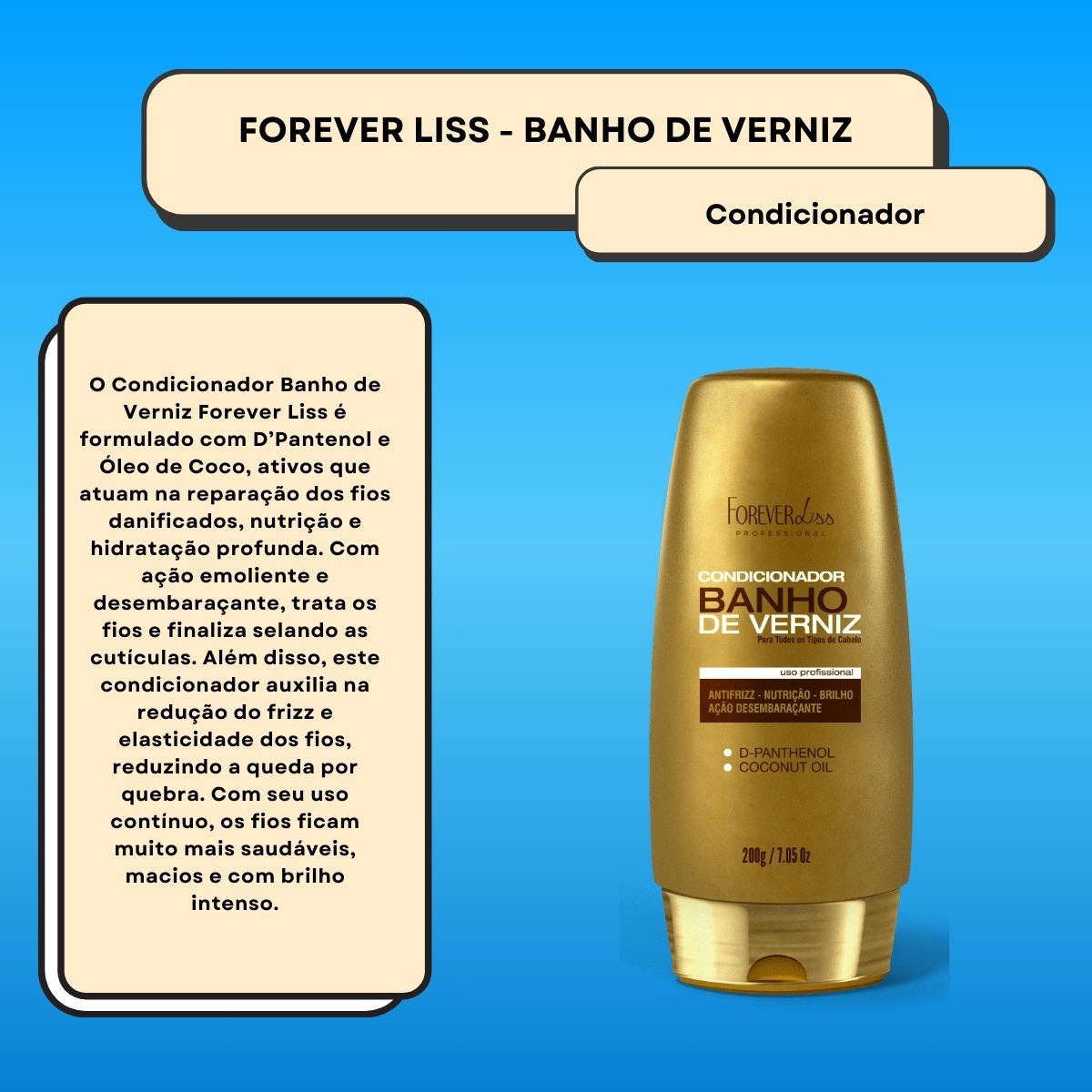 Condicionador Forever Liss Banho de Verniz 200 g
